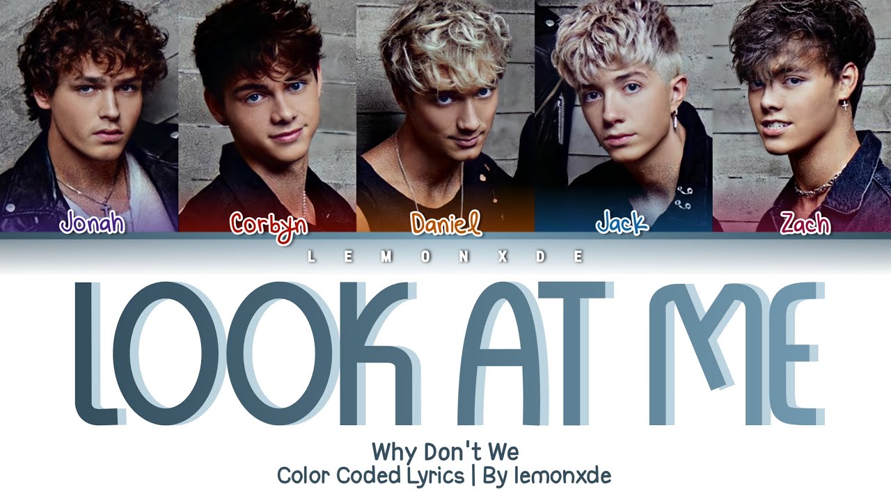 Why Don't We - Look At Me [Color Coded Lyrics]