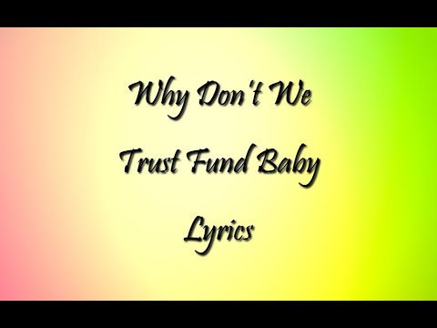 Why Don't We - Trust Fund Baby (lyrics)