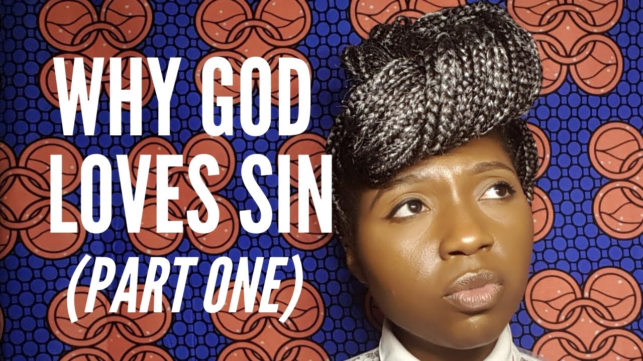 Why God LOVES SIN (Part 1/2) #TruthSeries @KaytimeTV