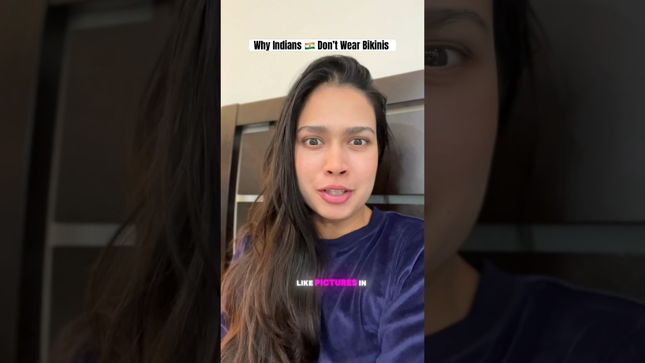 Why Indians 🇮🇳 Don’t wear bikinis