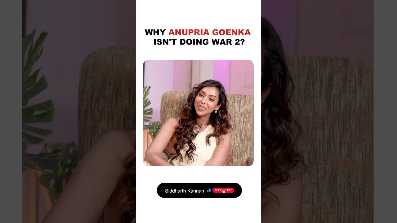Why is Anupria Goenka not doing War 2?