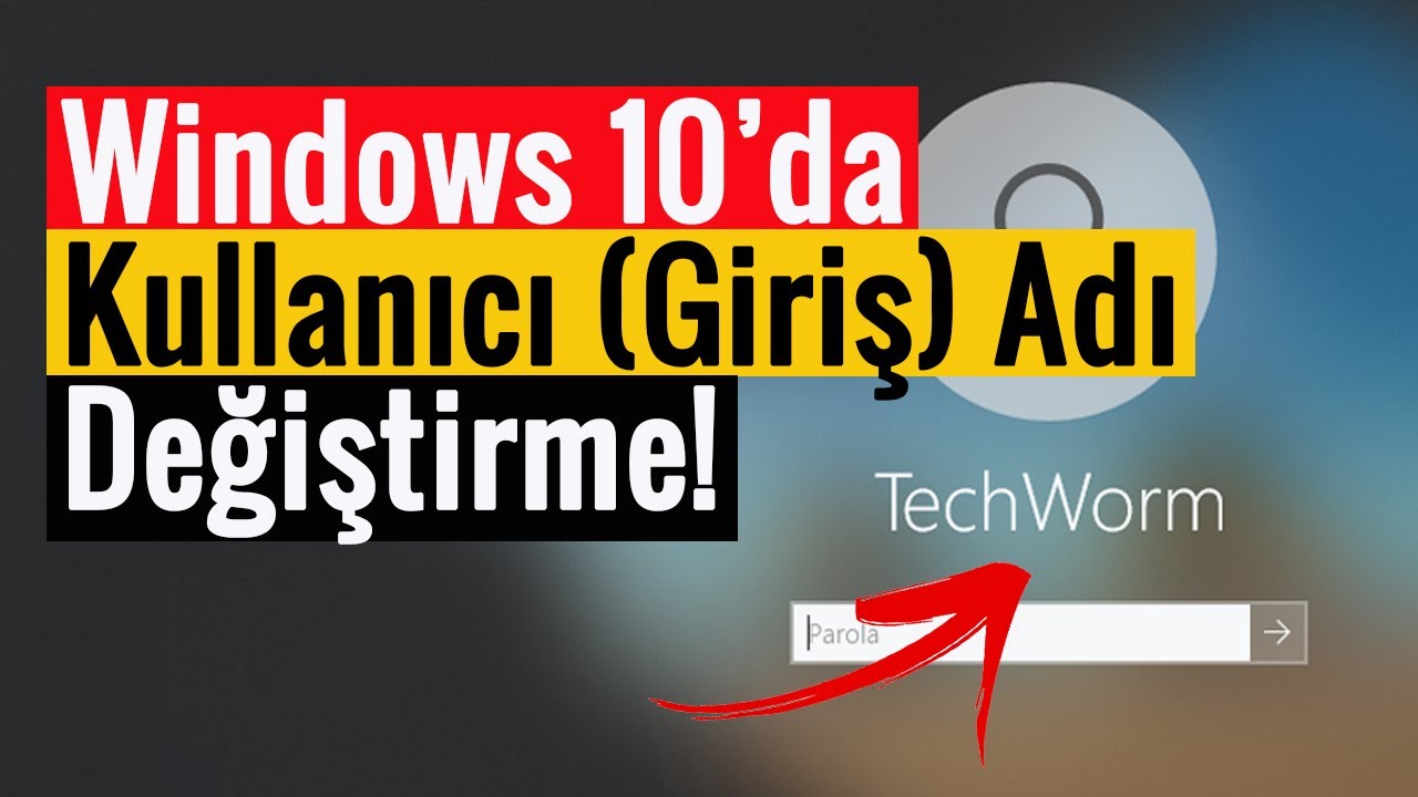 Windows 10’da Kullanıcı (Giriş) Adı Değiştirme!