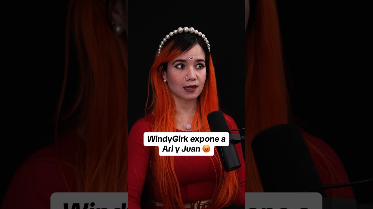 WindyGirk expone a Ari y Juan 😡