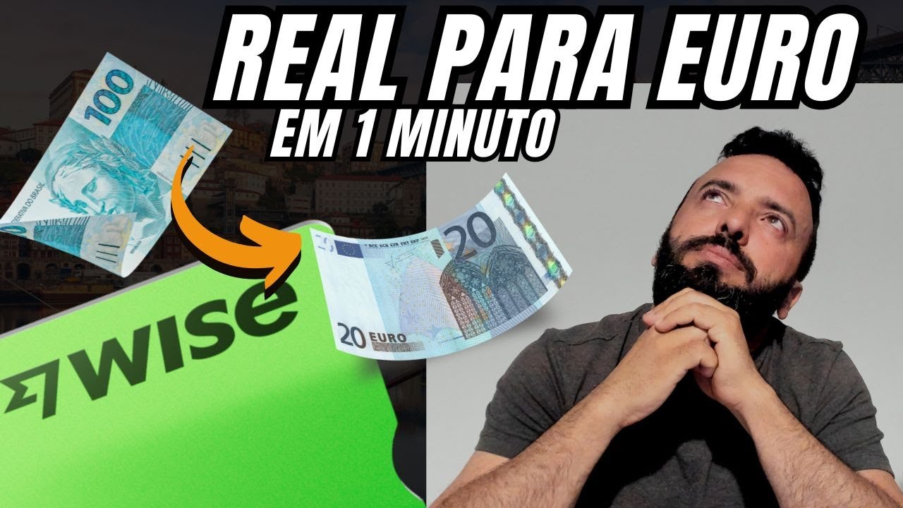WISE - Convertendo o Real para Euro da forma mais econômica