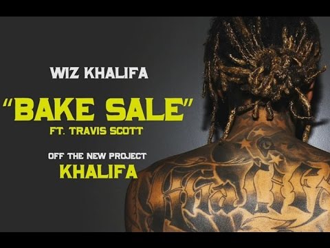 Wiz Khalifa (feat. Travis Scott)- Bake Sale (Lyrics)
