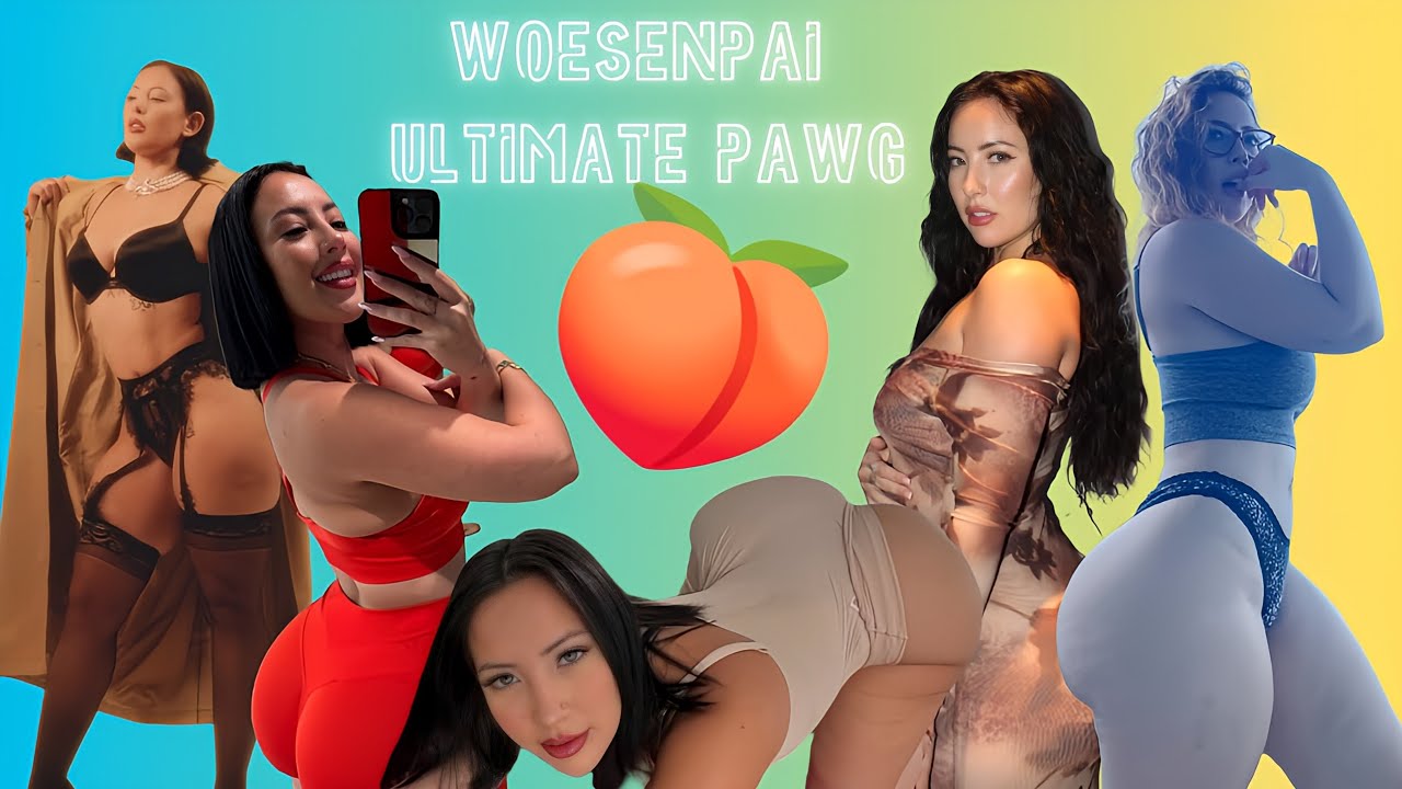 Woesenpai - Ultimate Big Booty Pawg Compilation
