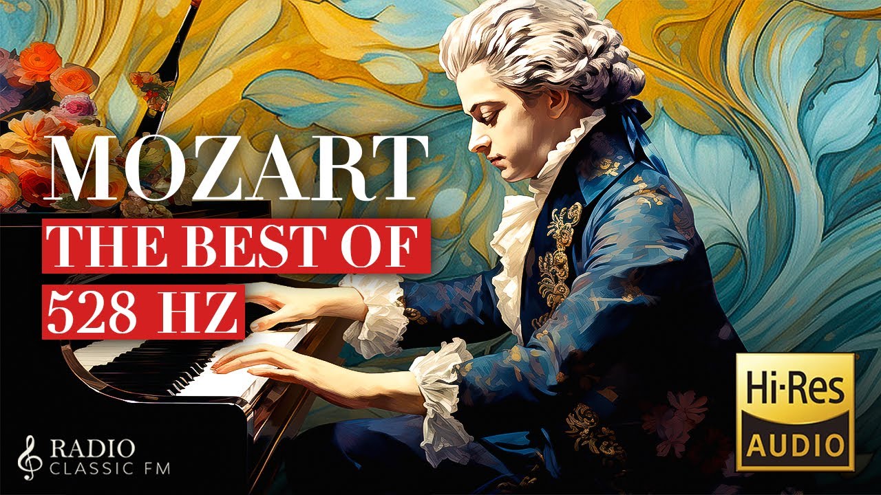 Wolfgang Amadeus Mozart : The Best Of - 528 Hz