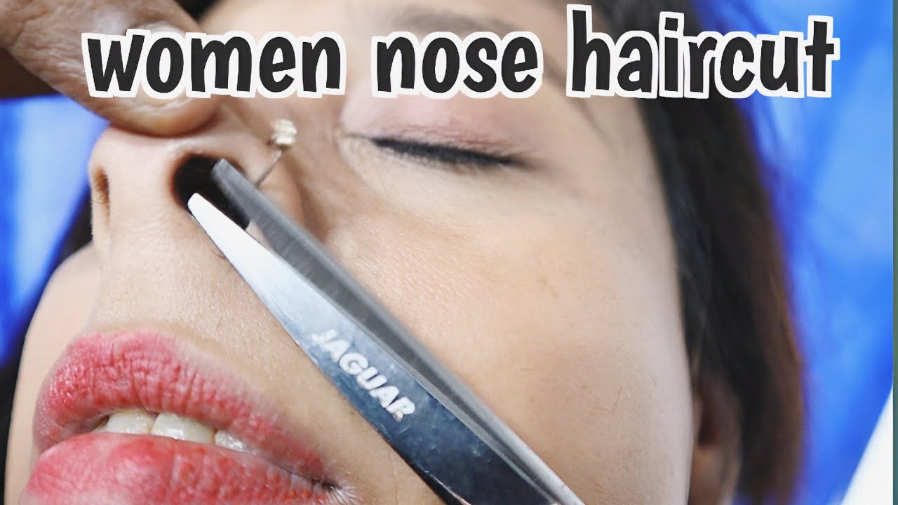 women nose hair cut ladies nose hair cutting female nose hair cutting sh haircut