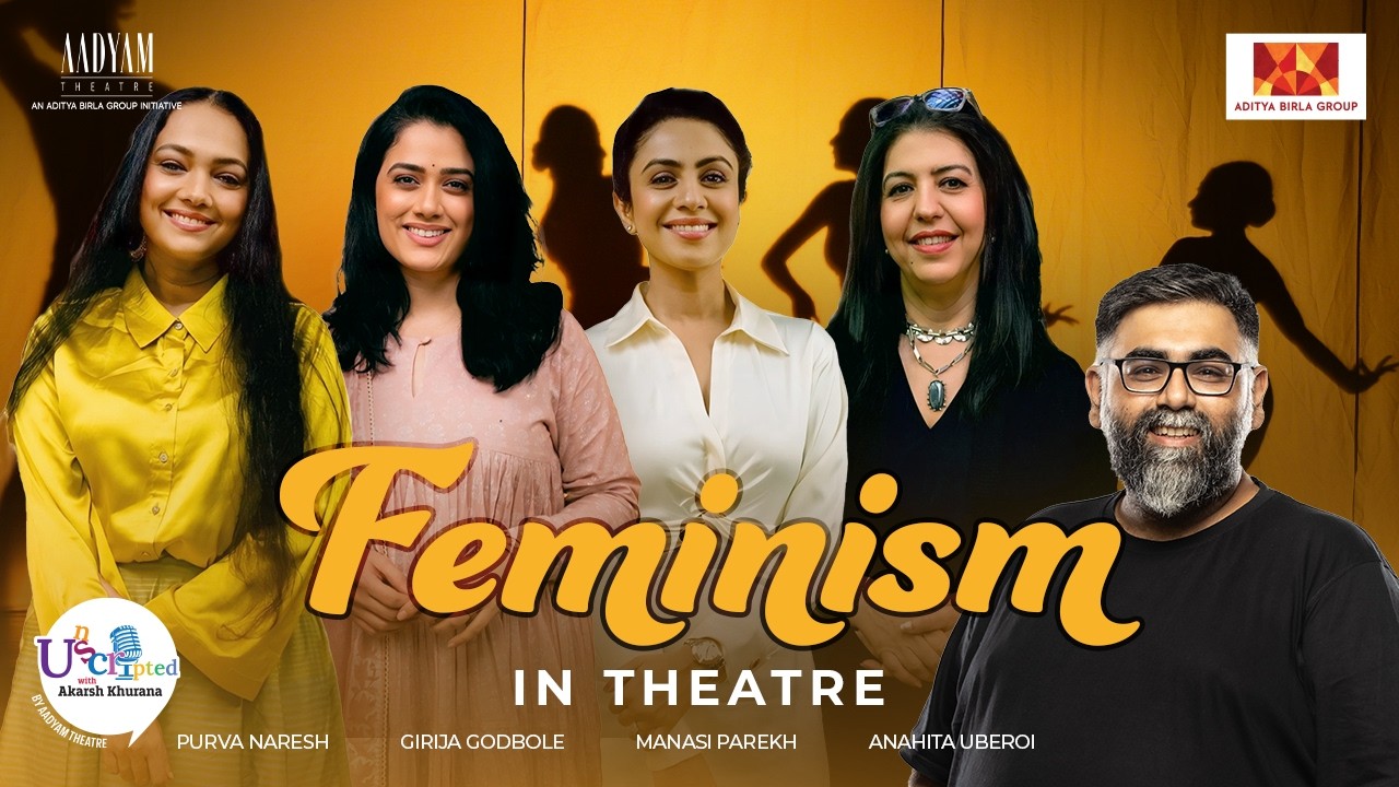Women of Theatre | Anahita Uberoi | Purva Naresh| Girija Godbole | Manasi Parekh| Akarsh Khurana