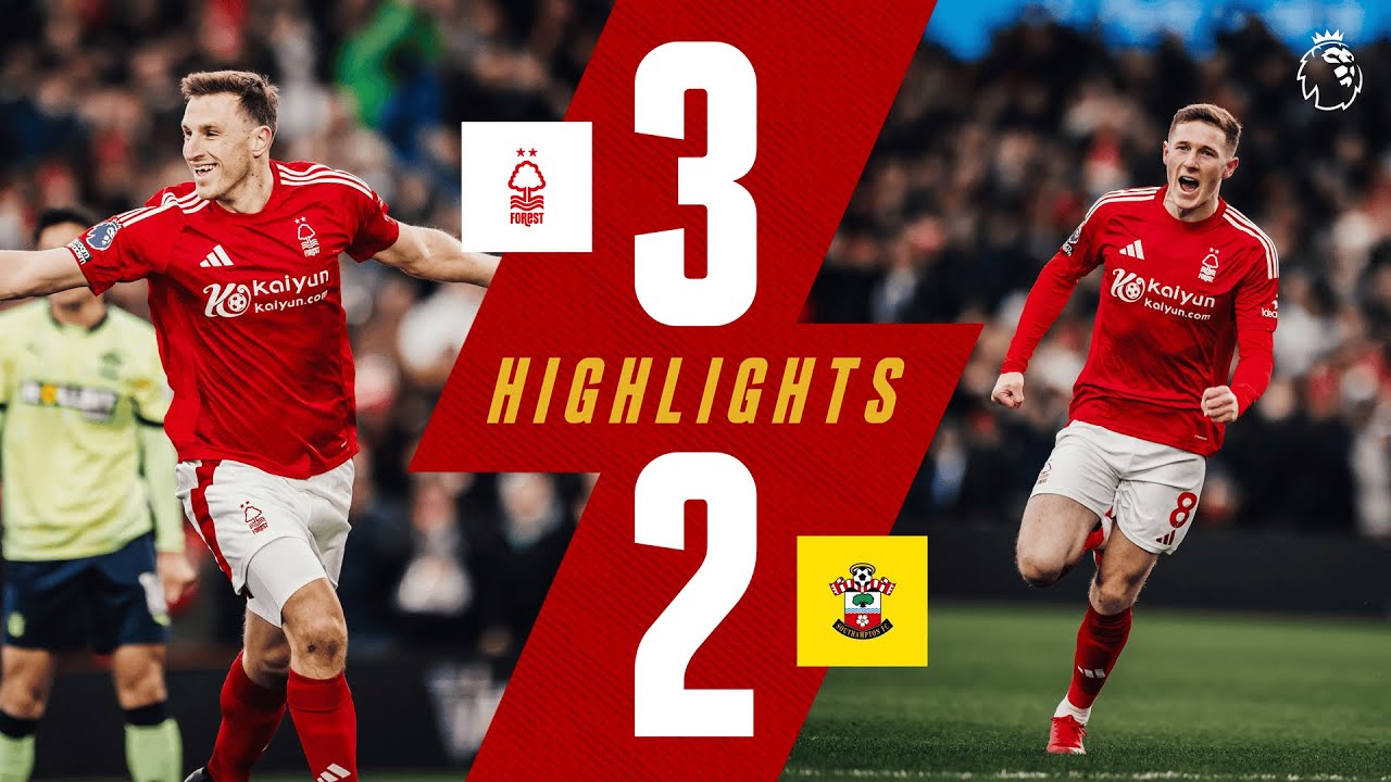 Wood & Anderson On Target! 🔥 | Forest 3-2 Southampton | Premier League Highlights