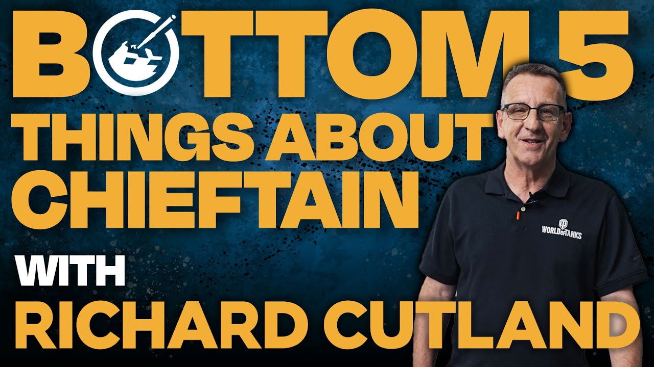 WORST 5 things about Chieftain | Richard “The Challenger” Cutland – World of Tanks
