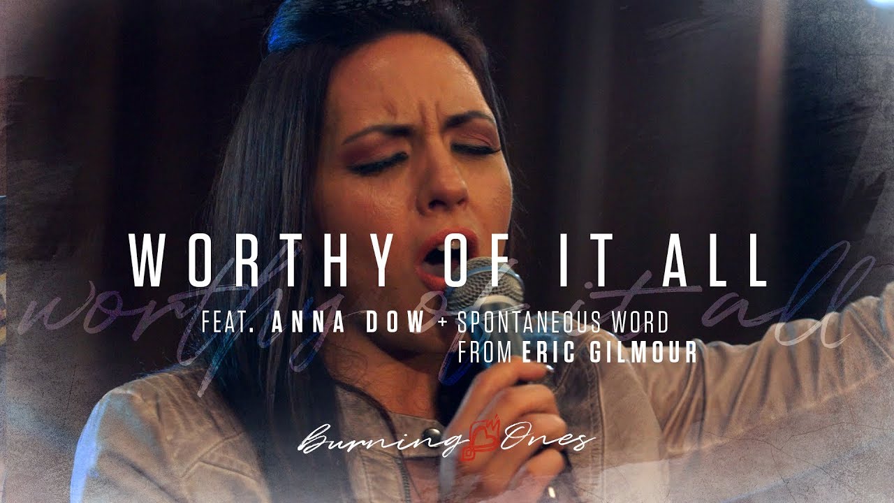 Worthy Of It All feat Anna Dow | Eric Gilmour | (FULL HD) | Burning Ones | Raw Encounter