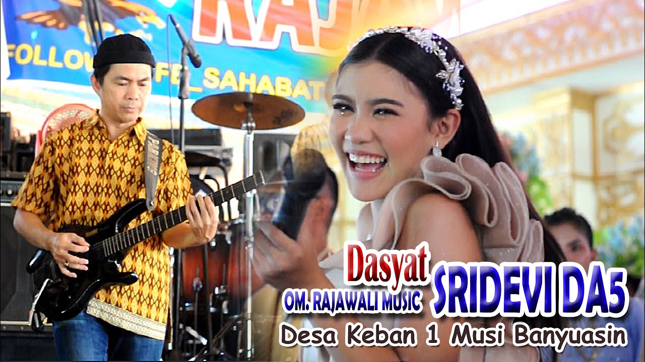 Wow Dasyatnya SRIDEVI DA5 bersama RAJAWALI MUSIC di Desa Keban Muba