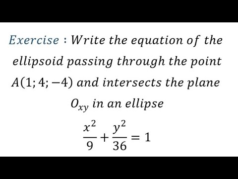 ✅❗Write equation of the ellipsoid passing through the point A(1;4;-4) and intersects the plane Oxy