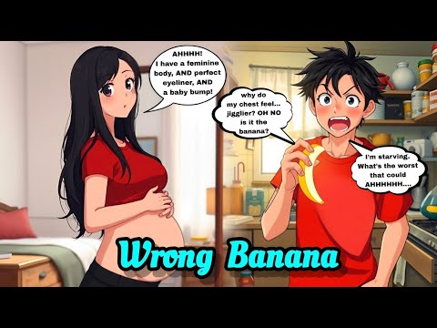 Wrong Banana Turned Me into a Girl  | Tg Tf | Gender Bender | Tg Transformation | Mtf | Tf Tg