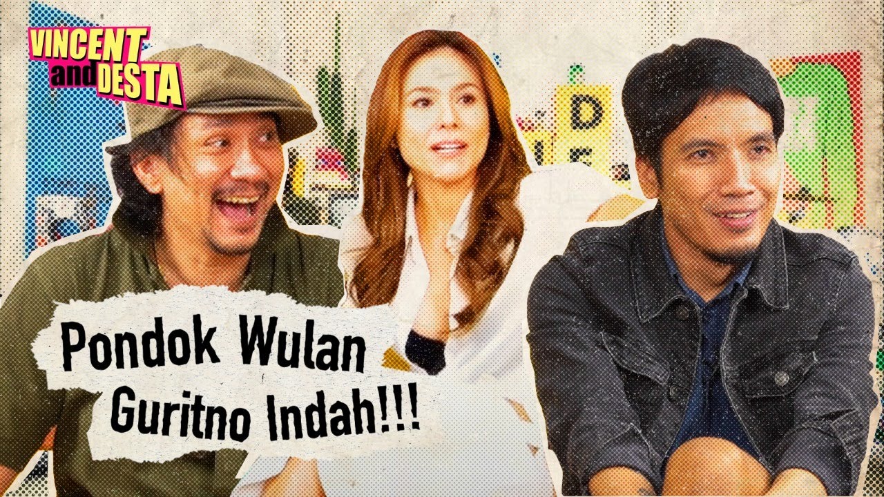 WULAN GURITNO: “DESTA ITU TIPE GUE BANGET..” -DAN VINCENT PUN TERSIPU.. LOH?