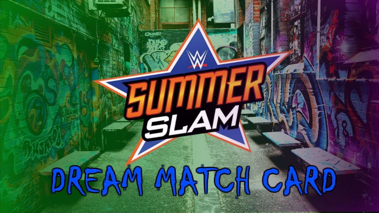 WWE Summerslam 2019 Dream Match Card