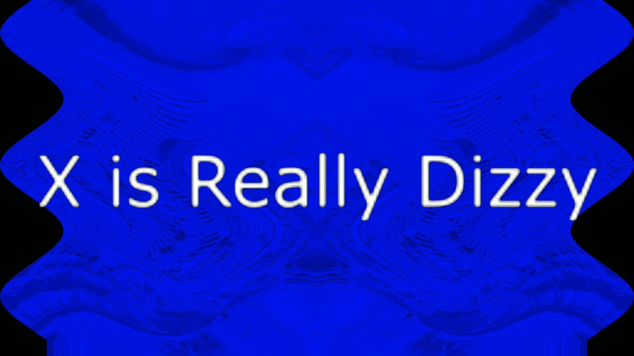 X is Really Dizzy audio sound effect