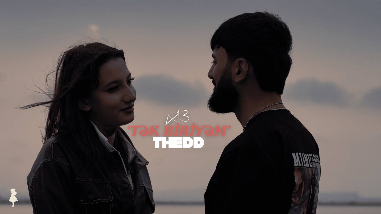 x13əhram & Thedd - 'Tək biriyəm'  ( Official Video )