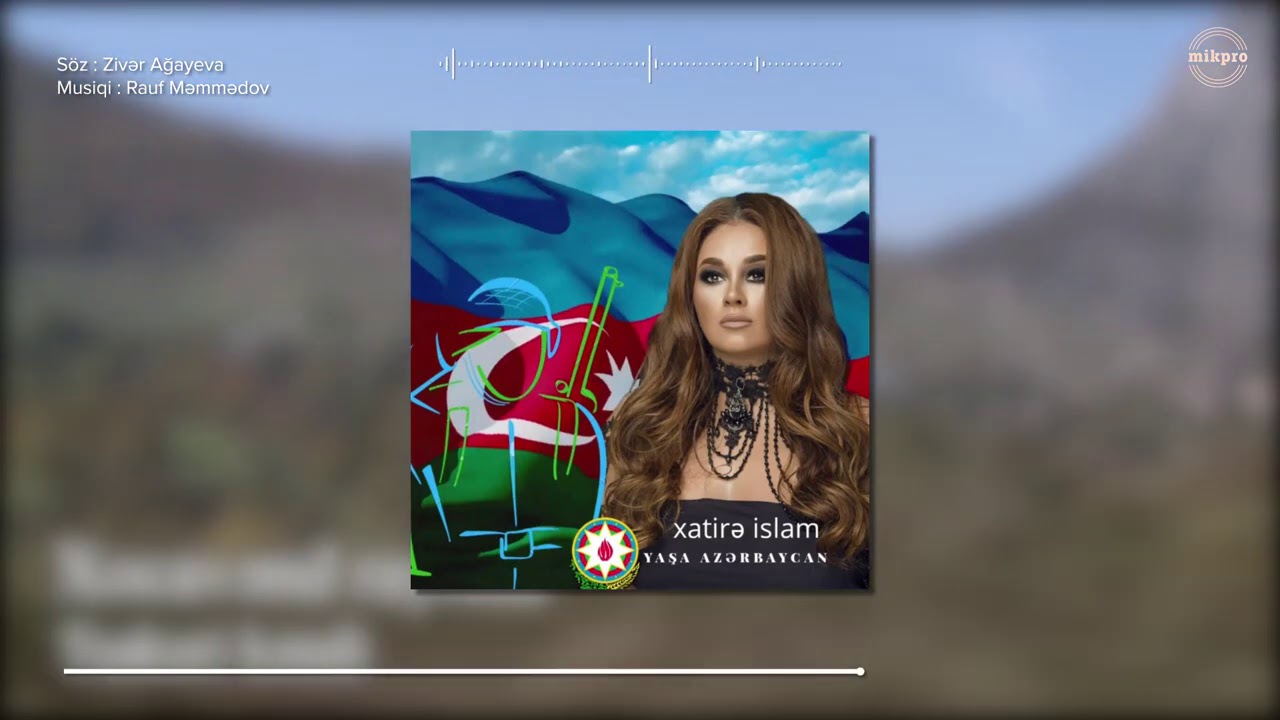 Xatirə İslam — Yaşa, Azərbaycan