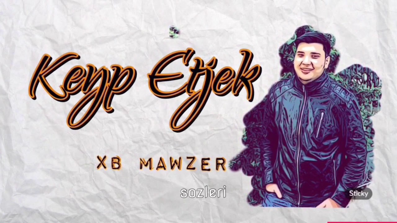 XB Mawzer- Keyp etjek. Sozler,tekst,lyric
