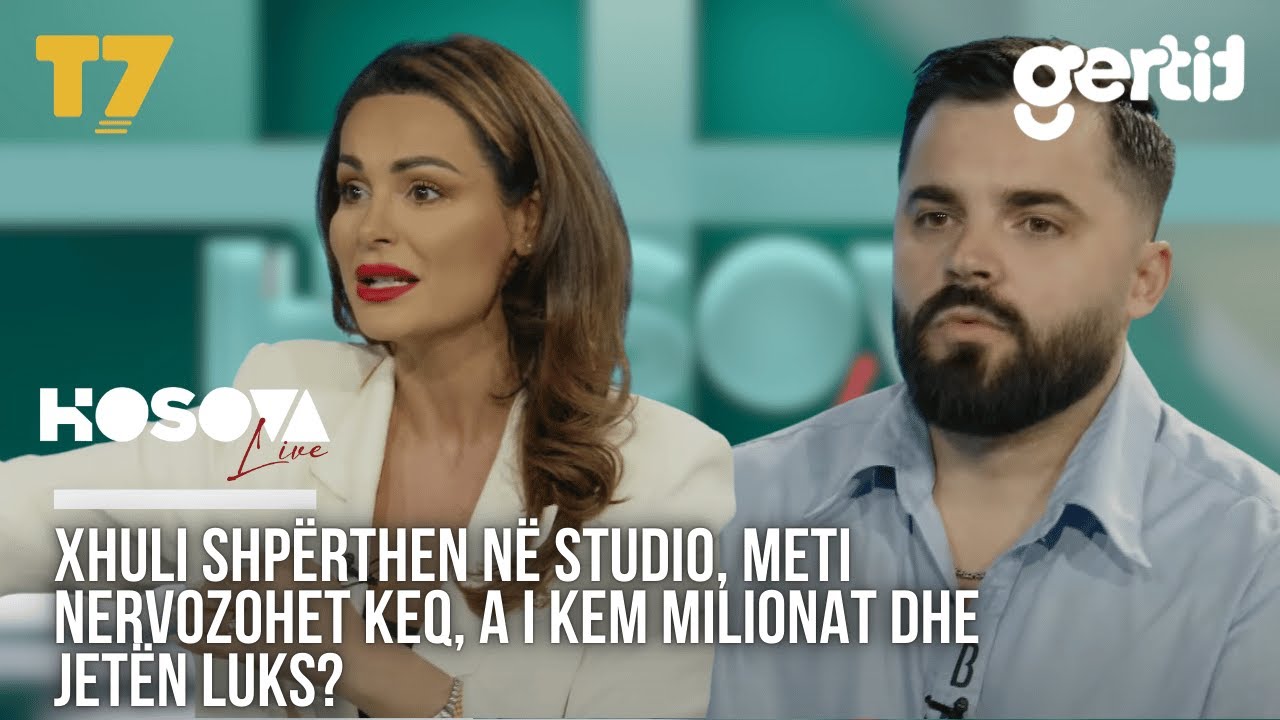Xhuli shpërthen në studio, Meti nervozohet keq, a i kem MILIONAT dhe jetën LUKS?  | Kosova Live