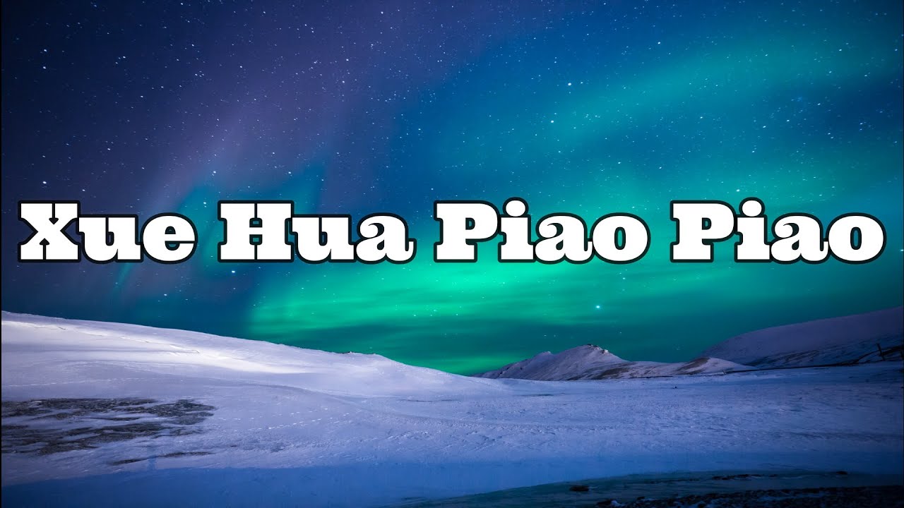 Xue Hua Piao Piao |with Lyrics| English translation