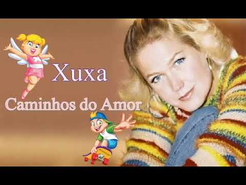 Xuxa - Caminhos do amor (audio remaster)