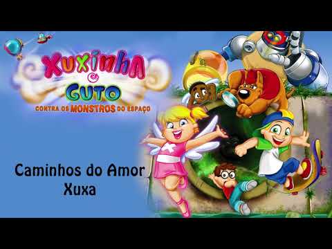 Xuxa • Caminhos do Amor (Trilha Sonora de Xuxinha e Guto) (Áudio Oficial)