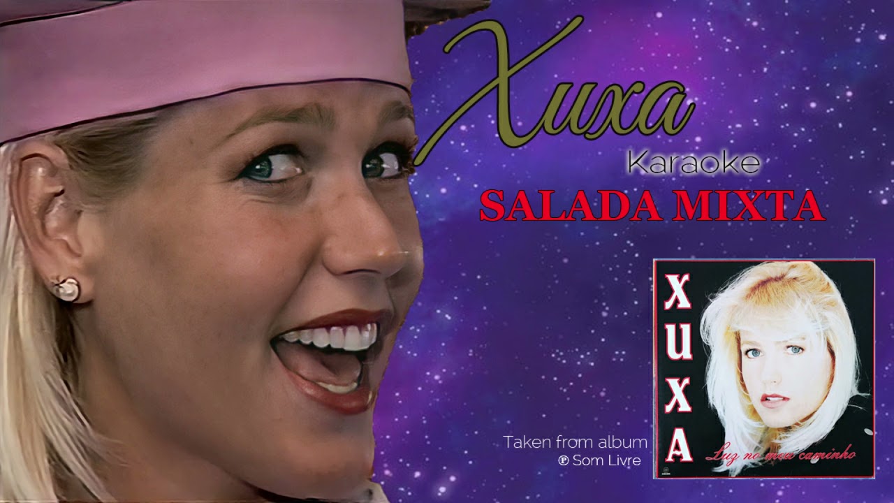 Xuxa - Salada Mixta - karaoke como coro.
