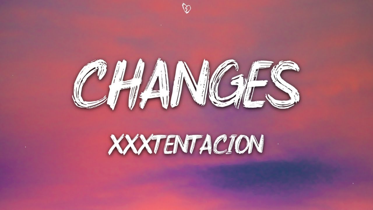 XXXTENTACION - changes (Lyrics)