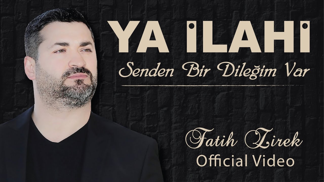 YA İLAHİ senden bir dileğim var - FATİH ZİREK (Official Video)