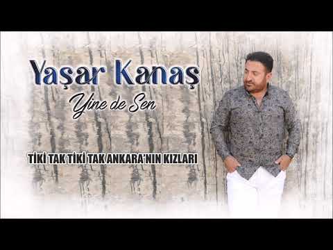 Yaşar Kanaş  - Tiki Tak Tiki Tak Ankara’nın Kızları