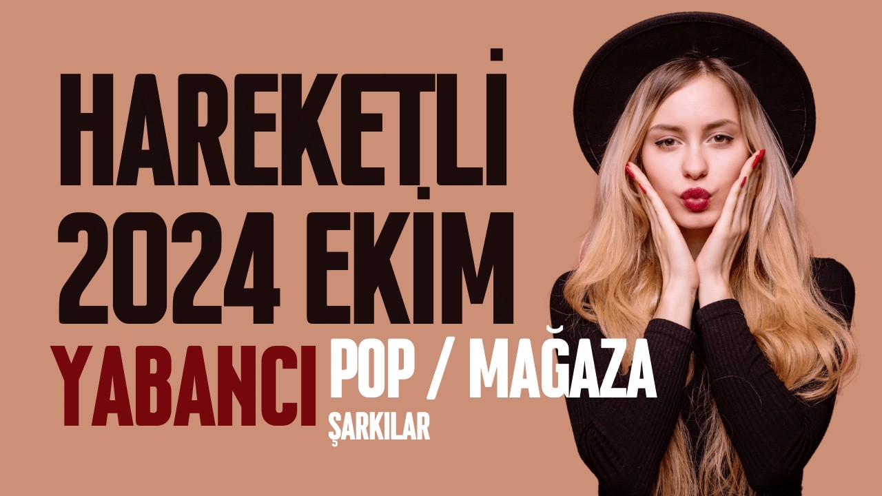Yabancı Hareketli Mağaza Müzikleri 2024 Ekim Ayı