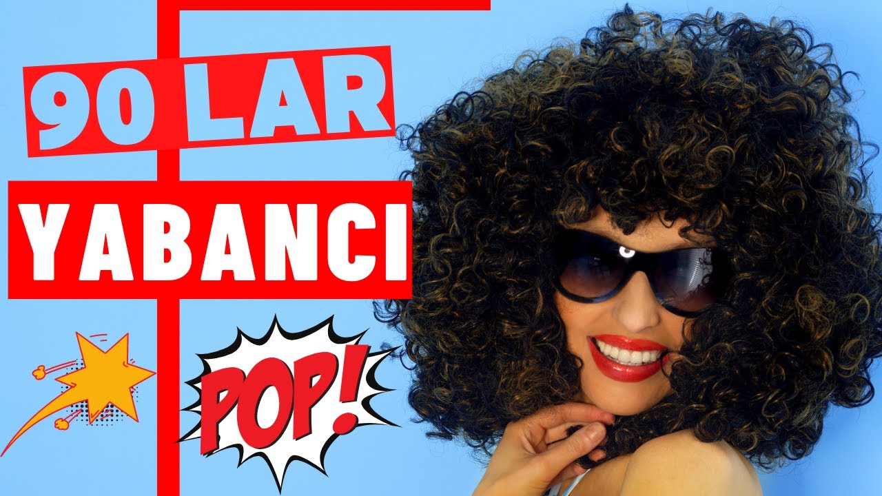Yabancı Pop 90'lar - Efsane Olmuş Yabancı Pop Nostalji 90'lar