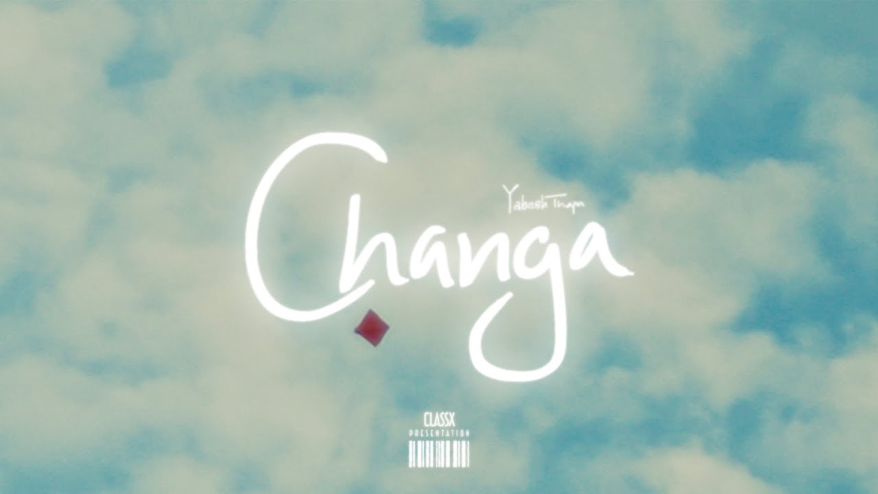 Yabesh Thapa - Changa