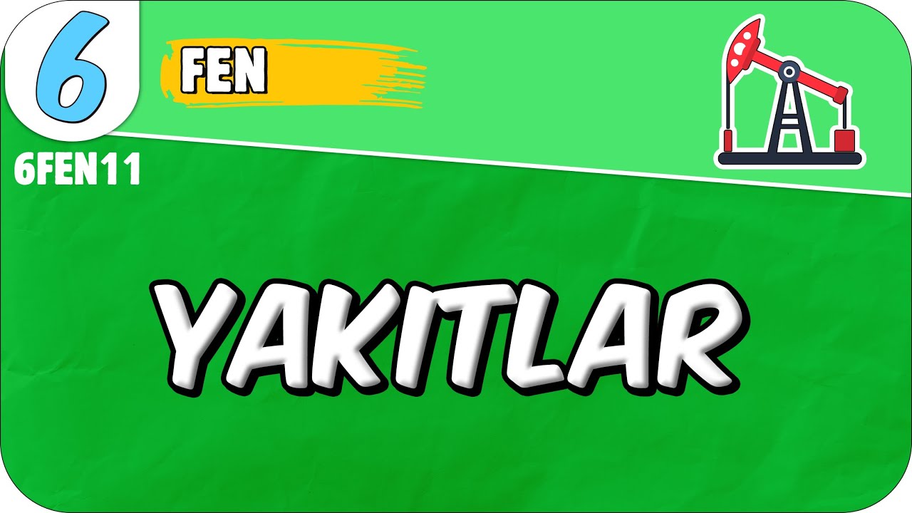 Yakıtlar 📗 6FEN11 #2025