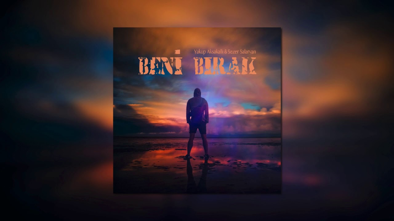 Yakup Aksakallı ft. Sezer Salarvan -  Beni Bırak