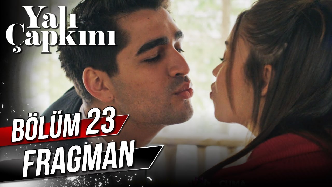 Yalı Çapkını 23. Bölüm Fragman