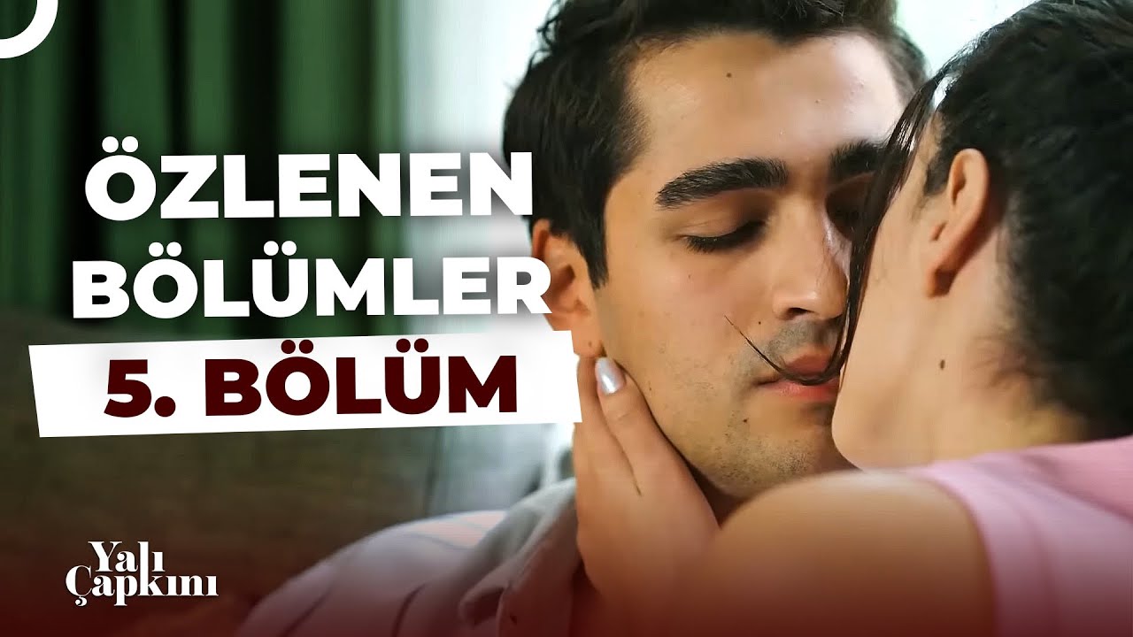 Yalı Çapkını Özlenen Bölümler 5. Bölüm | Ferit'in Aklı Sadece Seyran'da!!