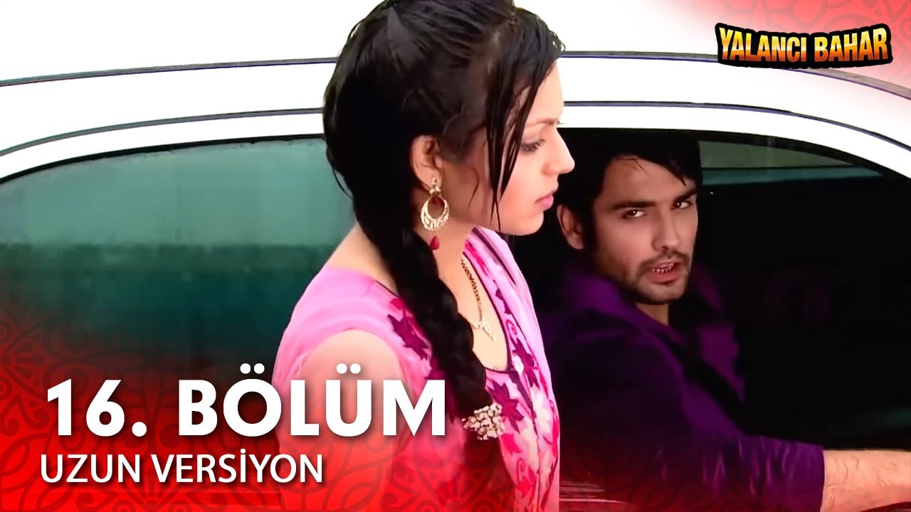 Yalancı Bahar Hint Dizisi 16. Bölüm (Uzun Versiyon)