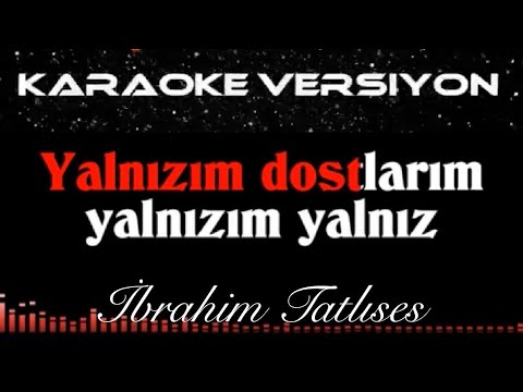 YALNIZIM (İbrahim Tatlıses) - KARAOKE (Arabesk & Damar)