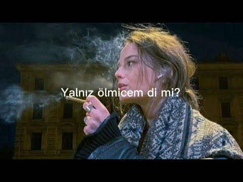 yalnız ölmicem di mi?