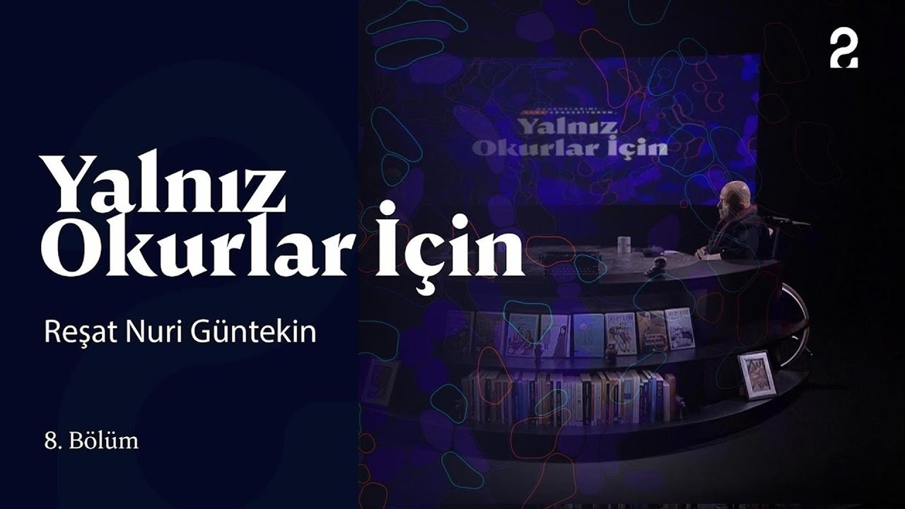 Yalnız Okurlar İçin | Reşat Nuri Güntekin | 8. Bölüm @trt2