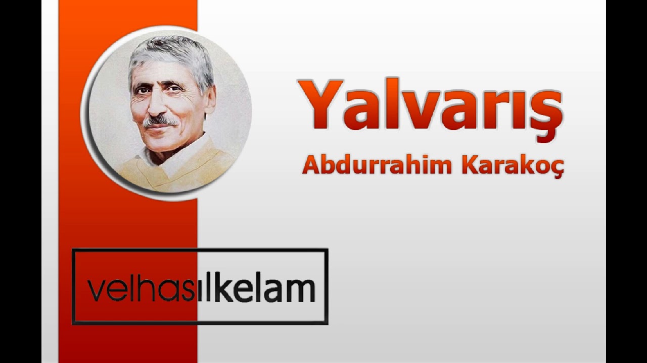 Yalvarış - Abdurrahim Karakoç