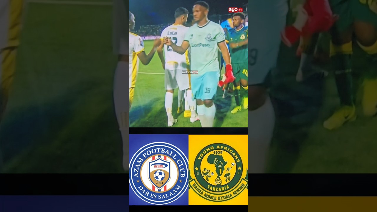 YANGA VS AZAM FC  MUDA HUU..🎥AZAM TV.
