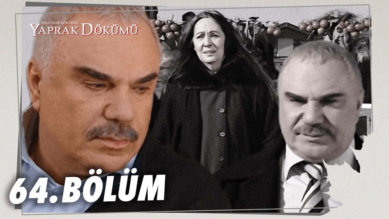 Yaprak Dökümü 64. Bölüm - Full Bölüm