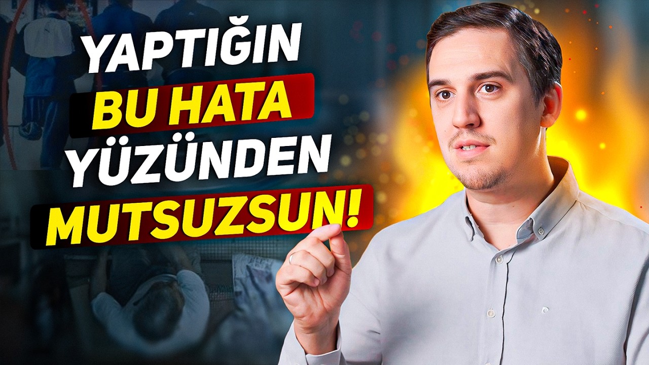 Yaptığın Bu Hata Yüzünden Mutsuzsun! - Sözler Köşkü