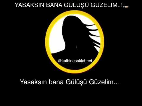 Yasaksin bana gülüşü güzelim
