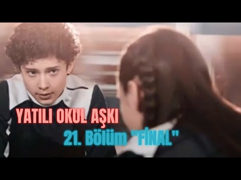 Yatılı Okul Aşkı 21. Bölüm 